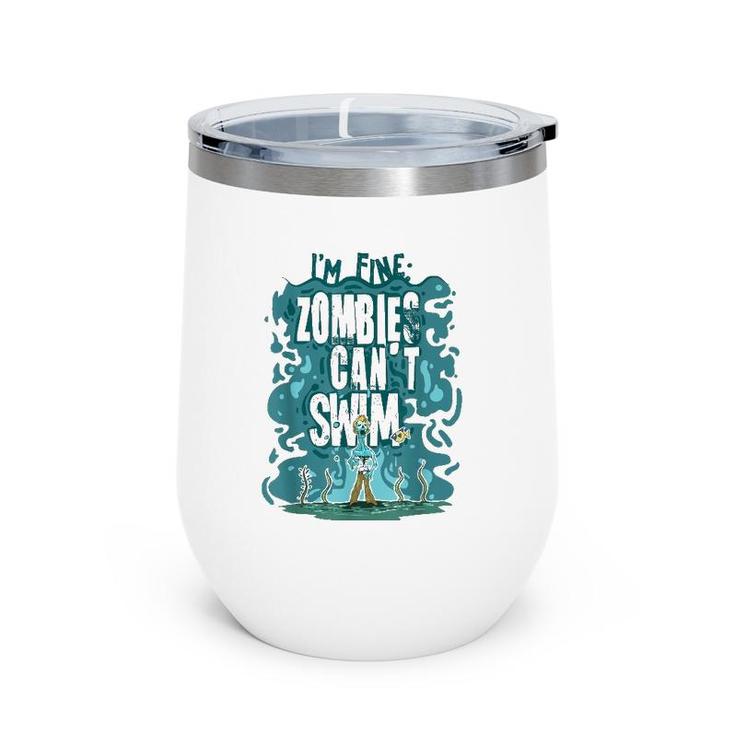 Funny Swimming Quote Gift Zombies Can't Swim For Swimmer Wine Tumbler