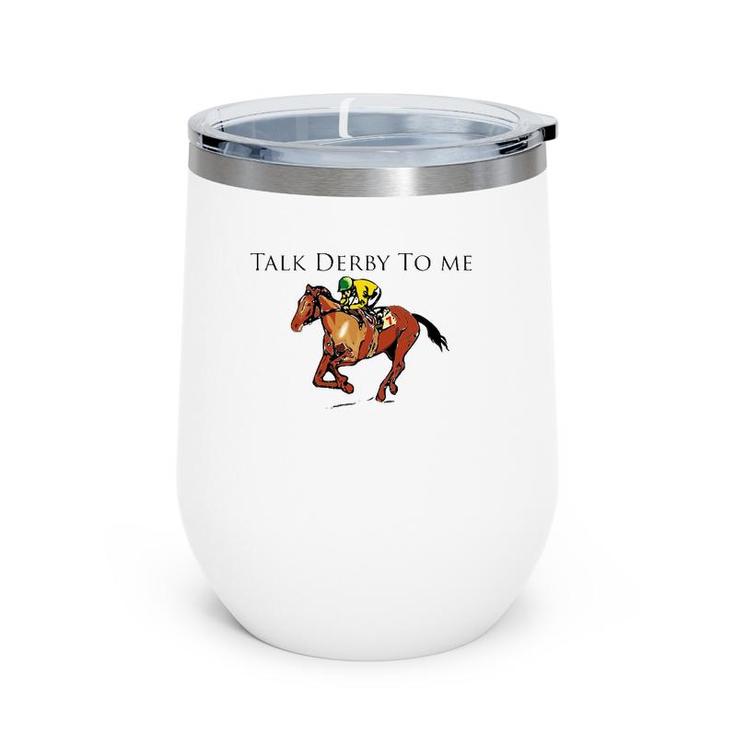 Funny Talk Derby To Me Race Day Party Wine Tumbler