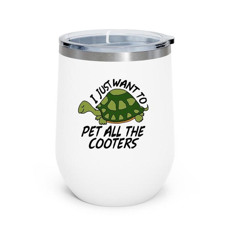 Funny Turtle Sayings Pet All The Cooters Reptile Gag Gifts  Wine Tumbler
