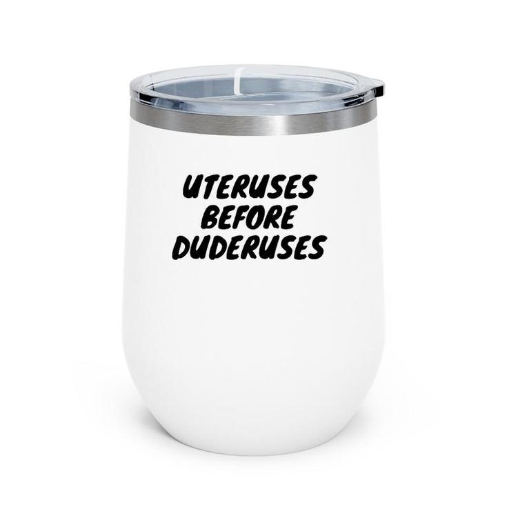 Funny Uteruses Before Duderuses For Girl Saying Gift Wine Tumbler