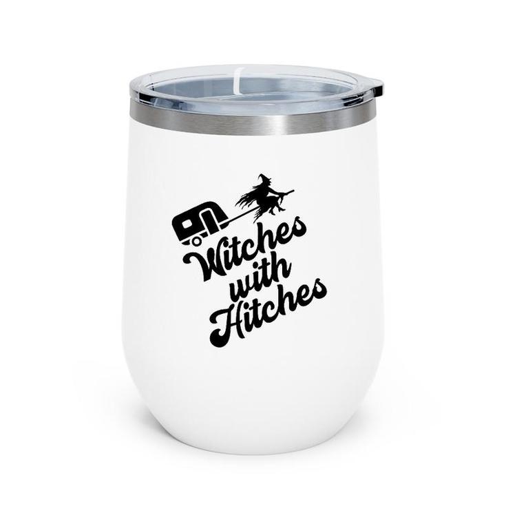 Funny Witches With Hitches Halloween Camping Horror Camp Wine Tumbler