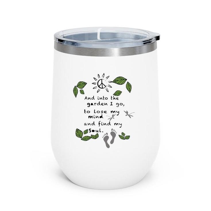 Gardener  Into The Garden I Go To Lose My Mind Leaves Peace Sign Sun Footprints Wine Tumbler