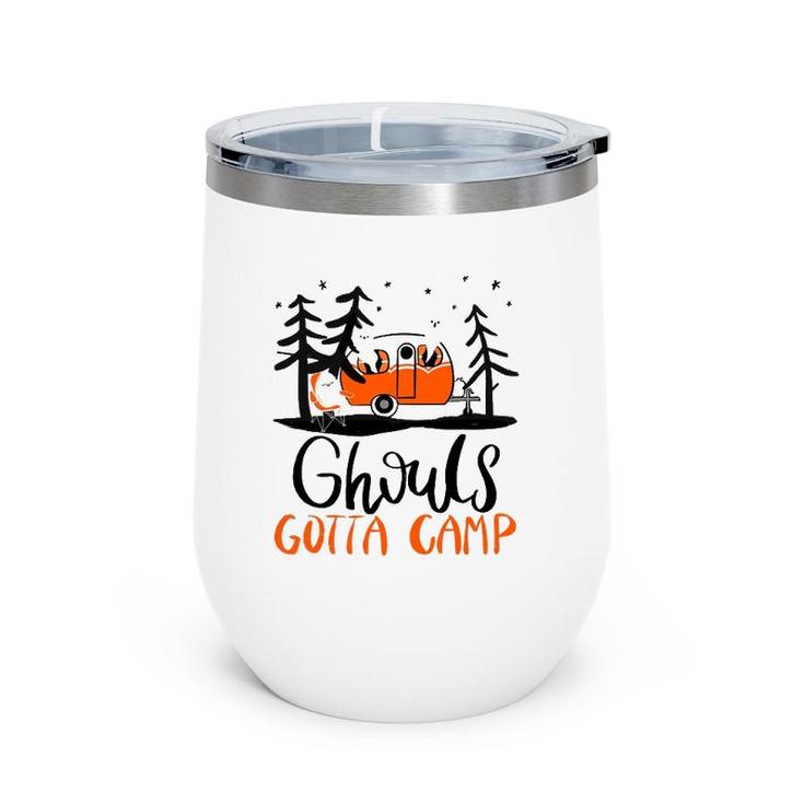 Ghouls Gotta Camp Funny Punny Halloween Ghost Rv Camping Wine Tumbler