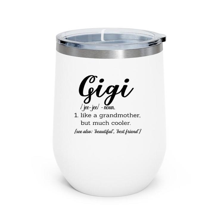 Gigi Definition Noun Like A Grandmother But Much Cooler Wine Tumbler
