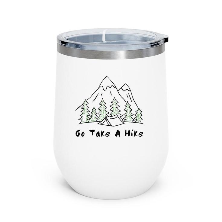 Go Take A Hike Gift For Hiking And Camping Wine Tumbler