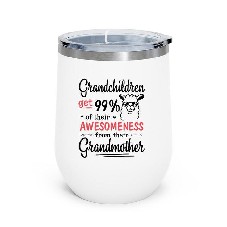 Grandchildren Get 99 Of Their Awesomeness From Their Grandmother Llama Version Wine Tumbler