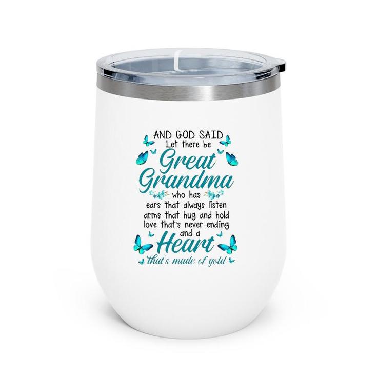 Grandmother Gift And God Said Let There Be Great Grandma Family Matching Butterflies Wine Tumbler