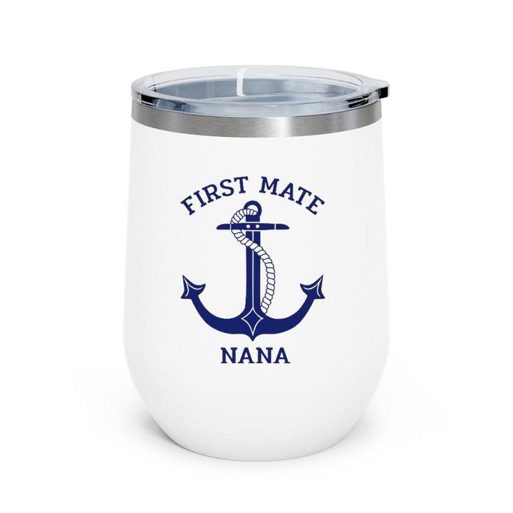 Grandmother's Day Nautical Anchor First Mate Nana Wine Tumbler