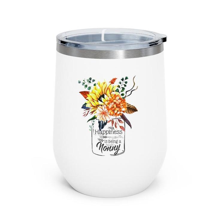 Happiness Is Being A Nonny Cute Flowers Gifts Wine Tumbler
