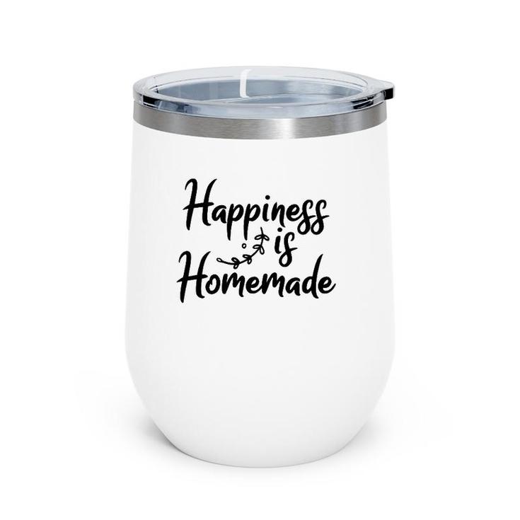 Happiness Is Homemade Home Grown Food Wine Tumbler