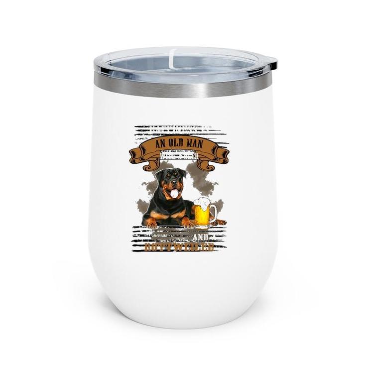 Happiness Is Old Man With Beer And A Rottweiler Sitting Near Wine Tumbler
