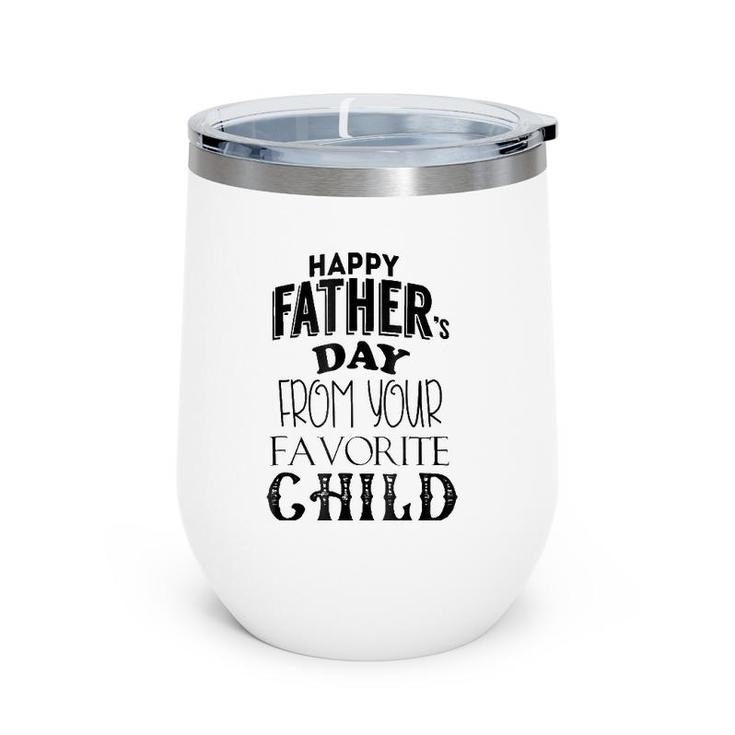 Happy Father's Day From Your Favorite Child Wine Tumbler