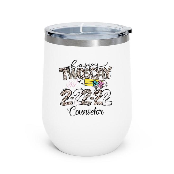 Happy Twosday Tuesday 22222 School Counselor Life Wine Tumbler