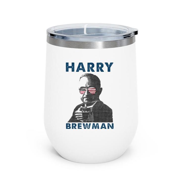 Harry Brewman 4Th Of July Drunk President Truman Funny Wine Tumbler