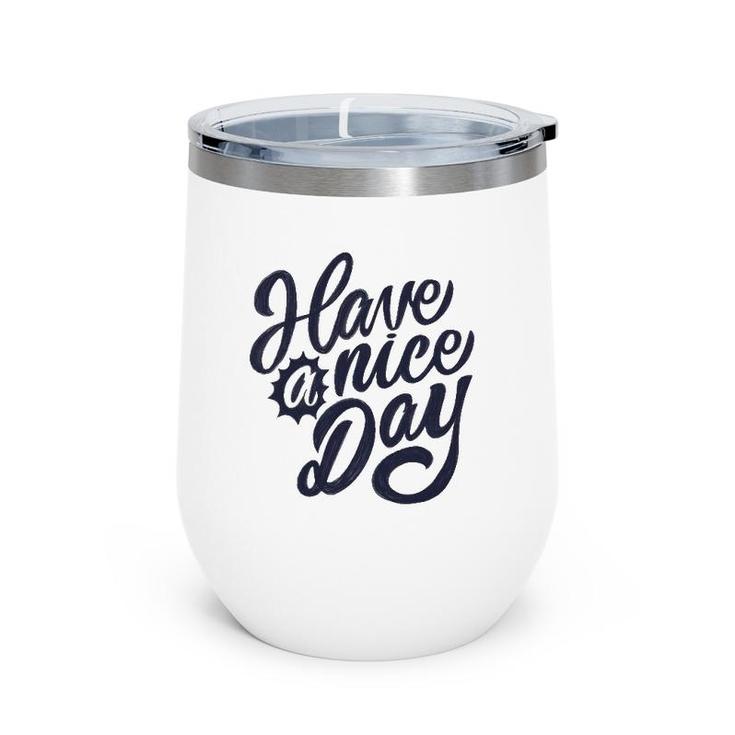 Have A Nice Day Vintage Wine Tumbler