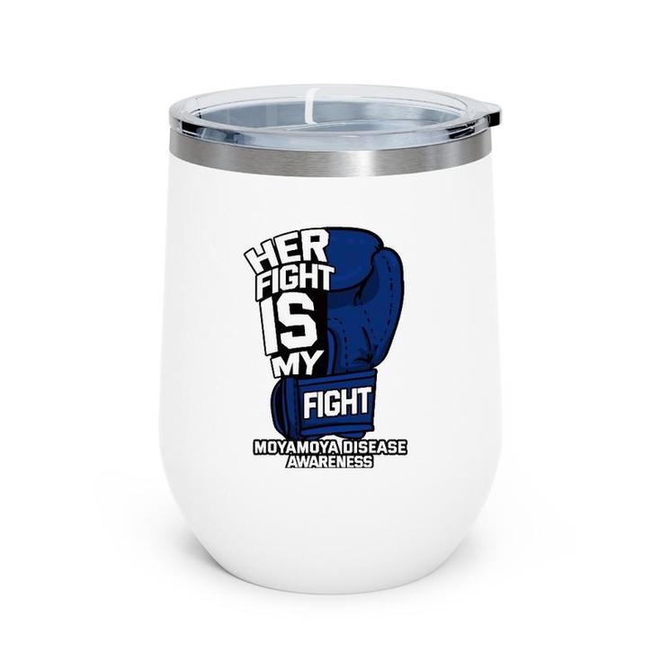 Her Fight My Fight Moyamoya Disease Patient Cerebrovascular Wine Tumbler