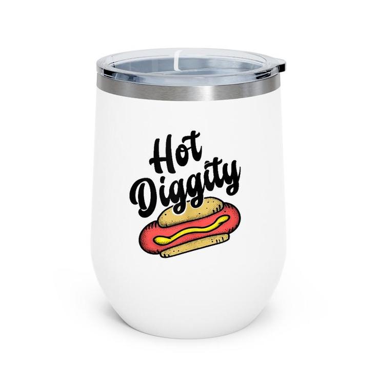 Hot Diggity Dog - Food Lover Humor- Funny Saying Word  Wine Tumbler