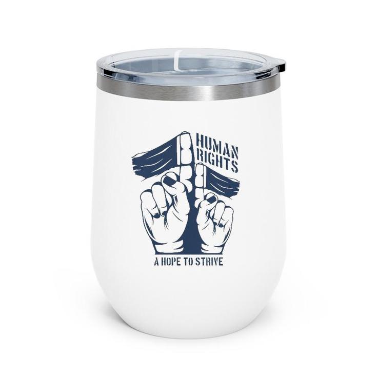 Human Rights A Hope To Strive Wine Tumbler