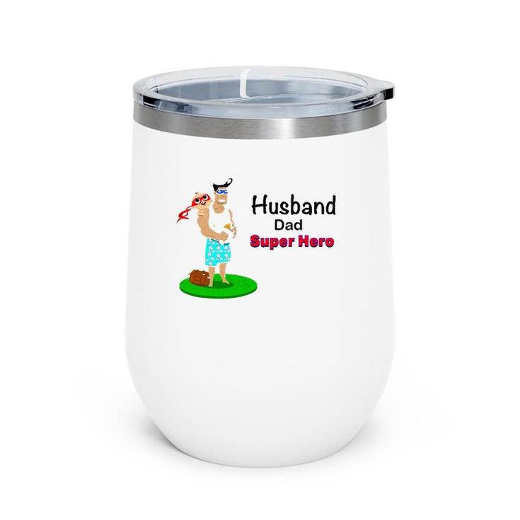 Husband Dad Super Hero Wine Tumbler Husband Dad Super Hero Wine Tumbler