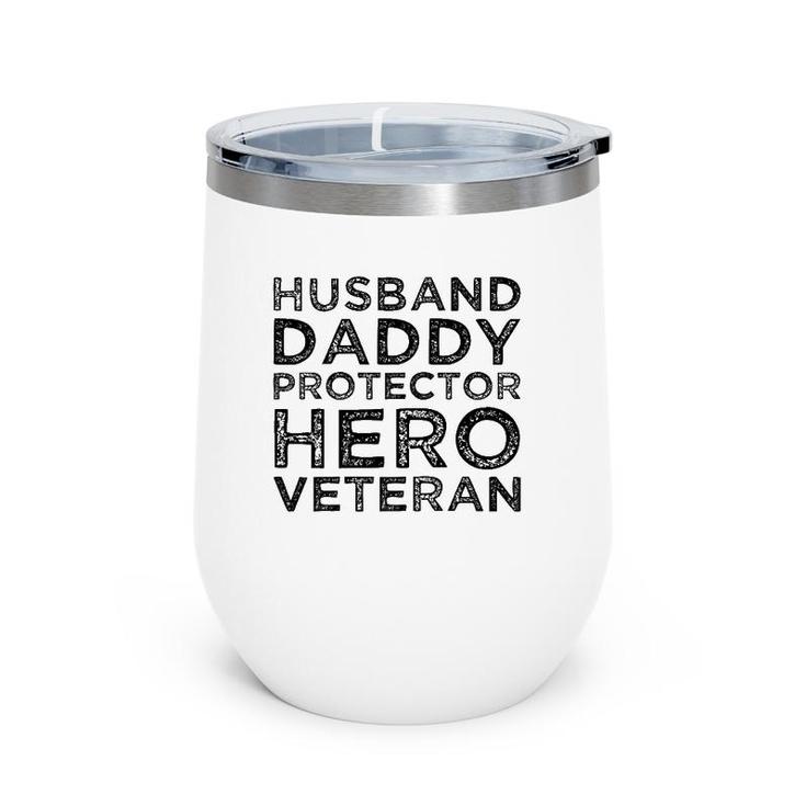 Husband Daddy Protector Hero Veteran Father's Day Dad Gift Wine Tumbler
