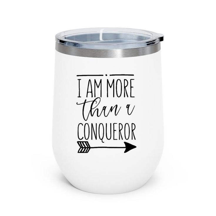 I Am More Than A Conqueror Gift Women & Men Christian Wine Tumbler