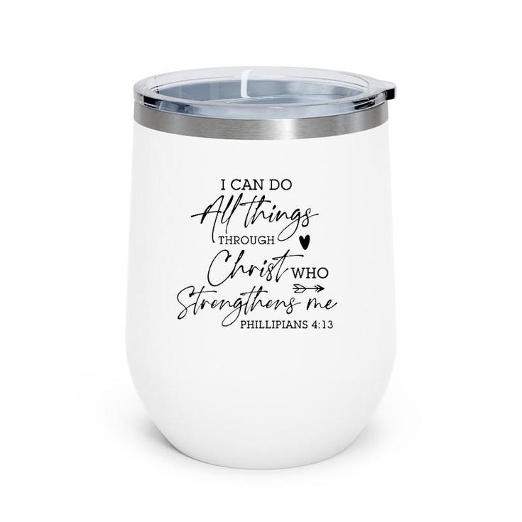 I Can Do All Things Through Christ Religious God Believers Wine Tumbler