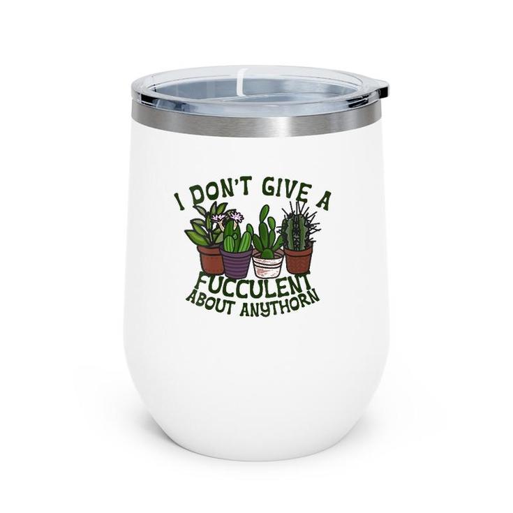 I Don't Give A Fucculent What The - I Dont Give A Fucculent V-Neck Wine Tumbler
