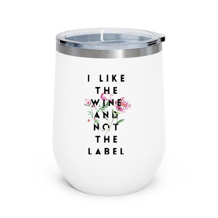 I Like The Wine And Not The Label Classic Wine Tumbler