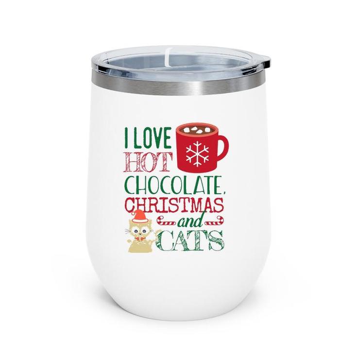 I Love Hot Chocolate Christmas And Cats Wine Tumbler