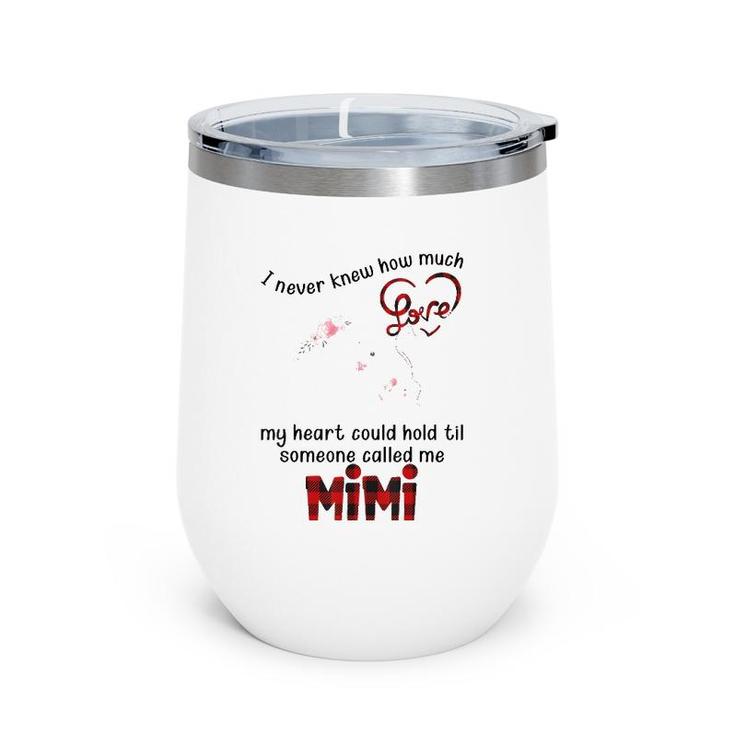 I Never Knew Til Someone Called Me Mimi Mother's Day Wine Tumbler