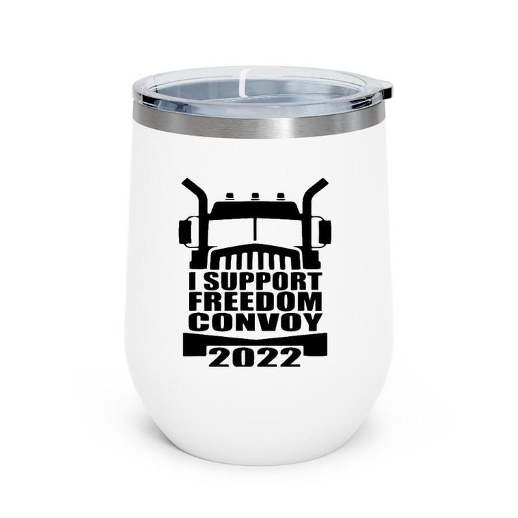 I Support Truckers Freedom Convoy 2022 Usa Canada Truckers Wine Tumbler
