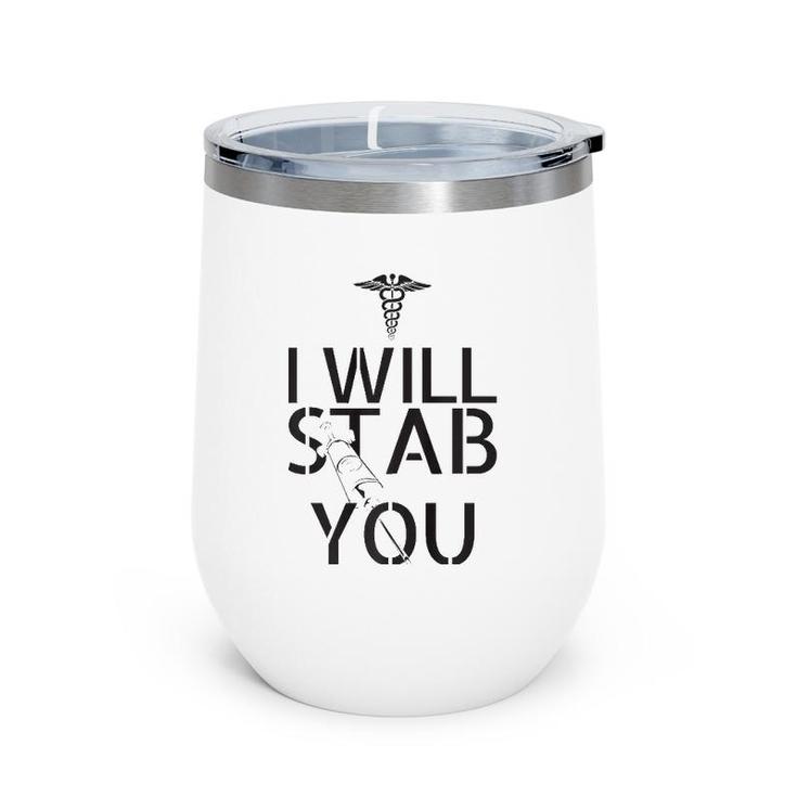 I Will Stab You Nurse Wine Tumbler