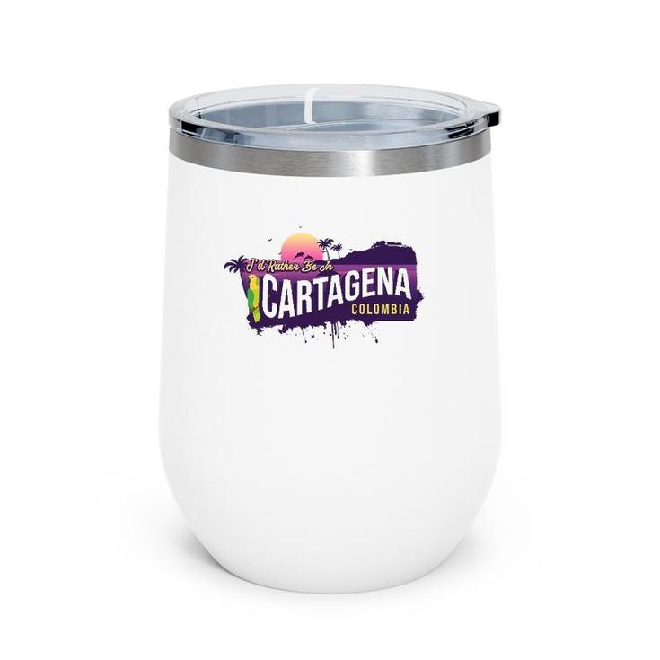 I'd Rather Be In Cartagena Colombia Vintage Souvenir Wine Tumbler