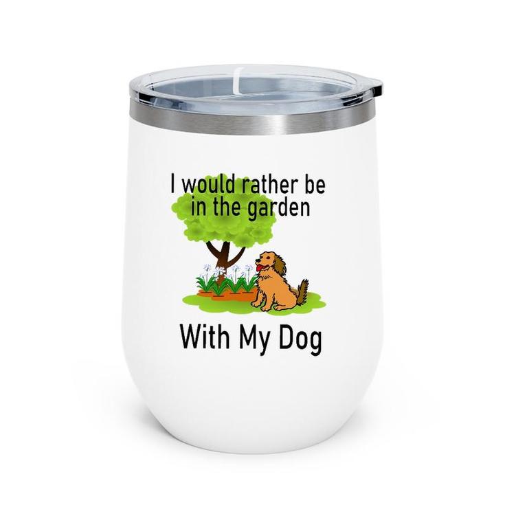 I'd Rather Be In The Garden With My Dog Wine Tumbler