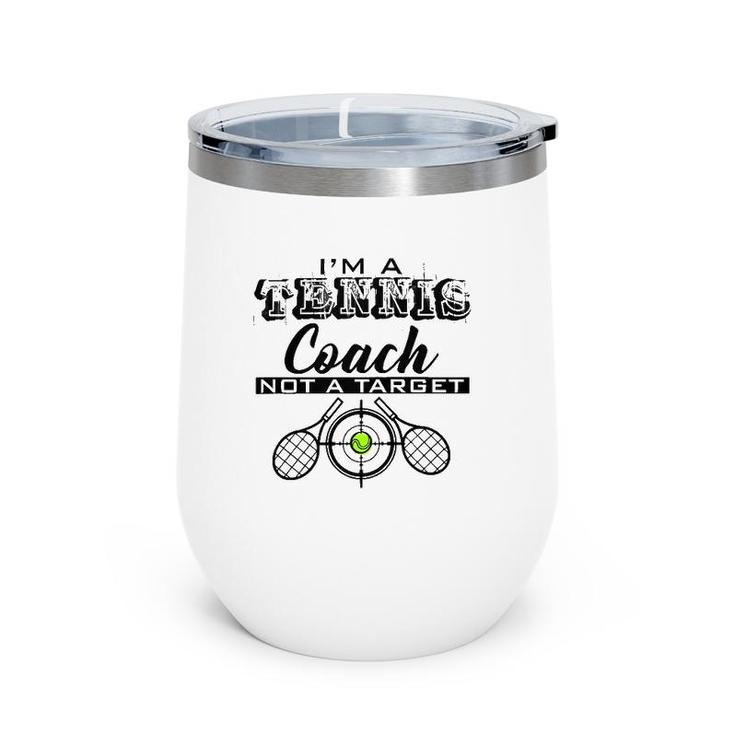 I'm A Coach Not A Target Funny Gift For Men Women Wine Tumbler