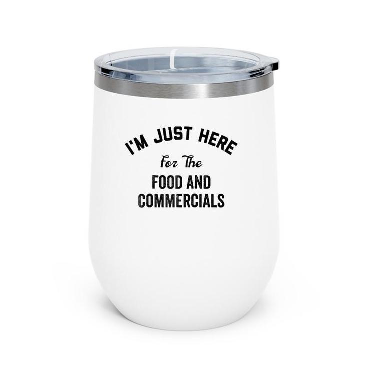 I'm Just Here For The Food And Commercials  Halftime Show Raglan Baseball Tee Wine Tumbler