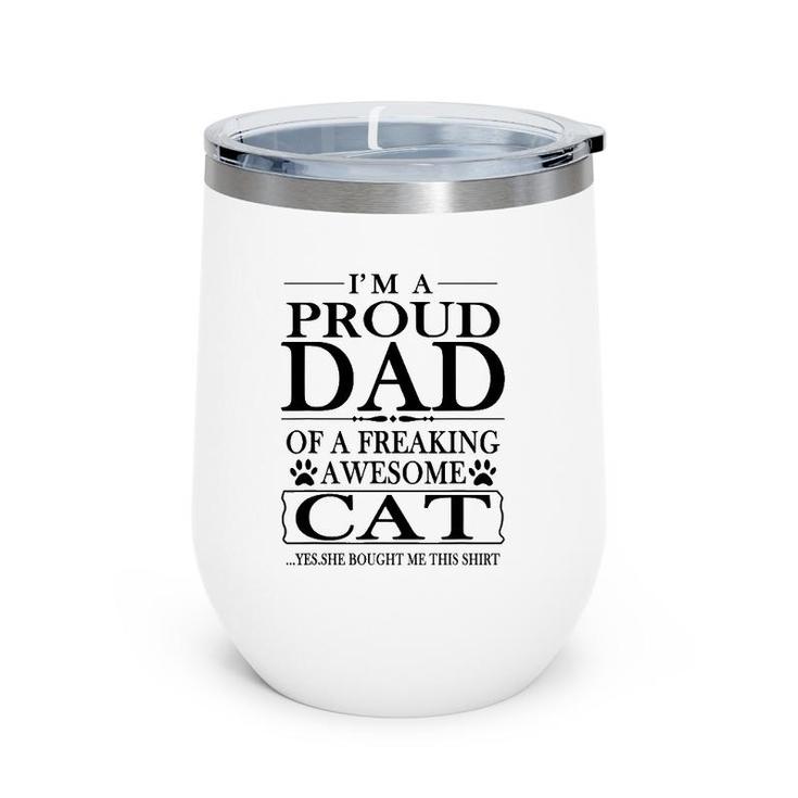 I'm Proud Dad Of A Freaking Awesome Cat Funny Cat Lover Gift Wine Tumbler