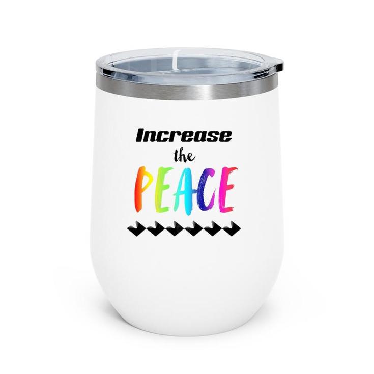 Important Message Saying Increase The Peace Wine Tumbler