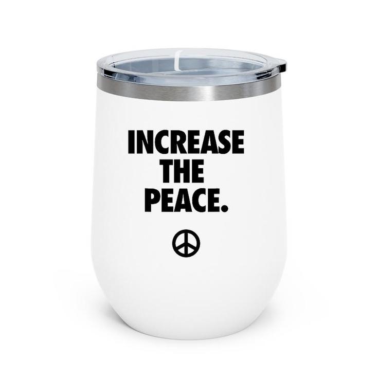 Increase The Peace Promotes Peace Wine Tumbler