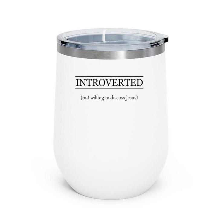 Introverted But Willing To Discuss Jesus Christian Gift Wine Tumbler