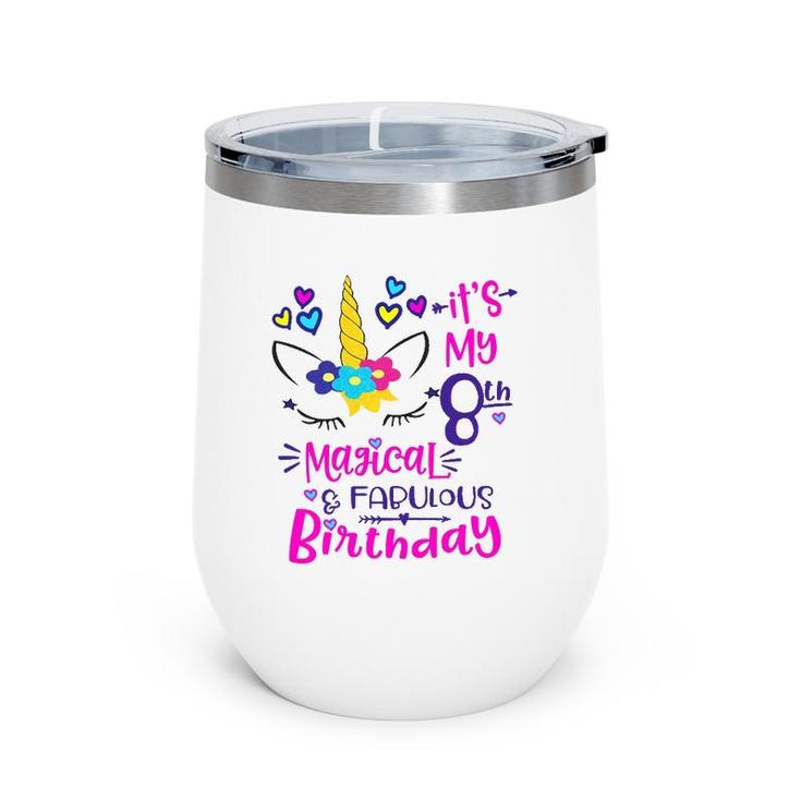 It's My 8Th Magical And Fabulous Birthday 8 Years Old Birthday Wine Tumbler