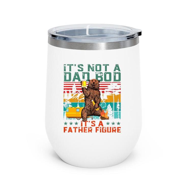 It's Not A Dad Bod It's Father Figure Funny Bear Beer Lover  Wine Tumbler