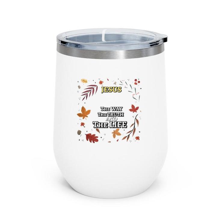 Jesus The Way The Truth And The Life Essential Wine Tumbler