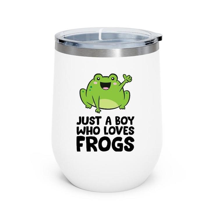 Just A Boy Who Loves Frogs  Wine Tumbler