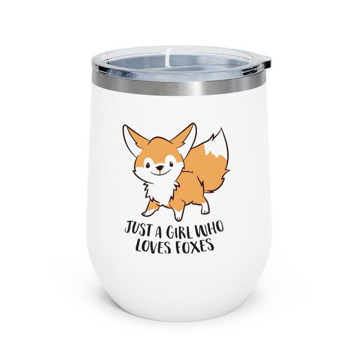 Just A Girl Who Loves Foxes Cute Fox Girl  Wine Tumbler
