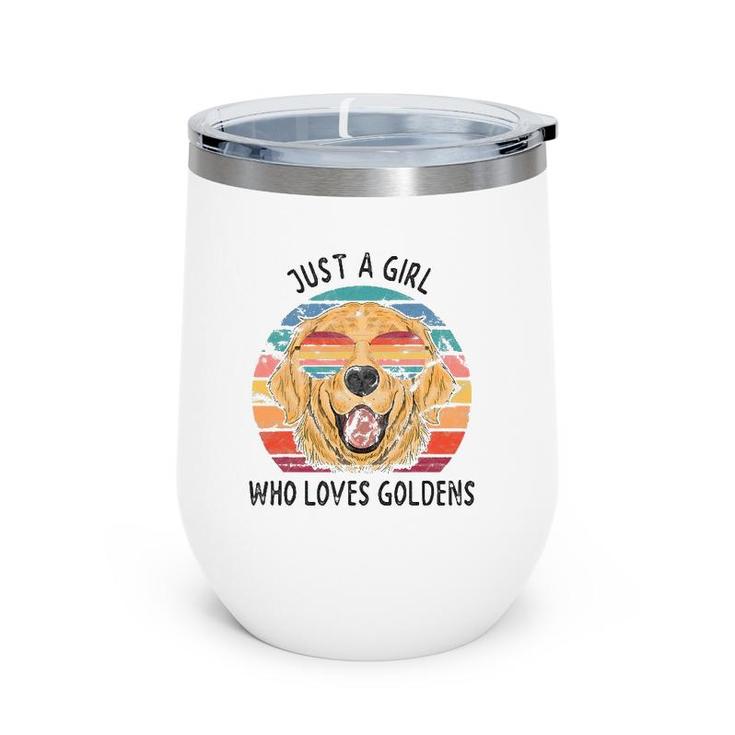 Just A Girl Who Loves Golden Retrievers Dog Gifts Wine Tumbler