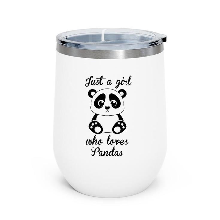 Just A Girl Who Loves Pandas Bear Lover Dad Mom Funny Wine Tumbler