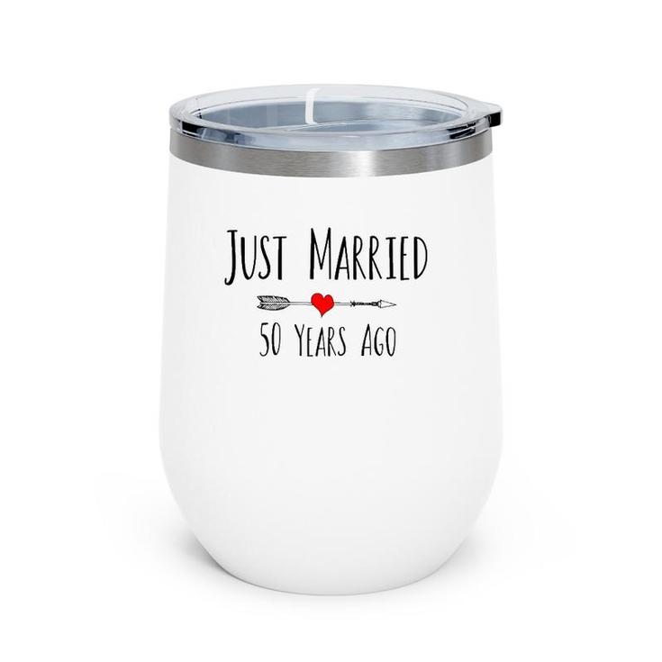 Just Married 50 Years Ago Husband Wife 50Th Anniversary Gift  Wine Tumbler