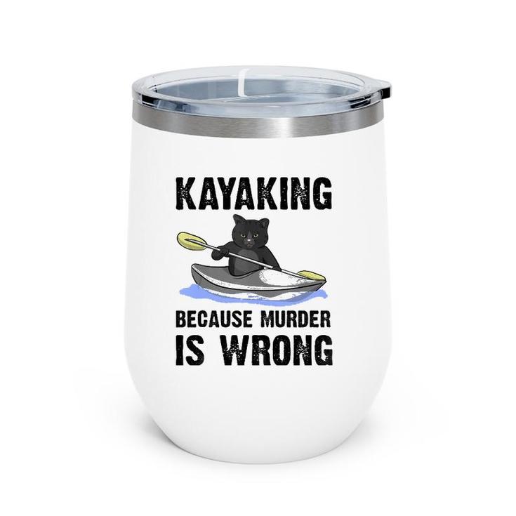 Kayaking Because Murder Is Wrong Tank Top Wine Tumbler