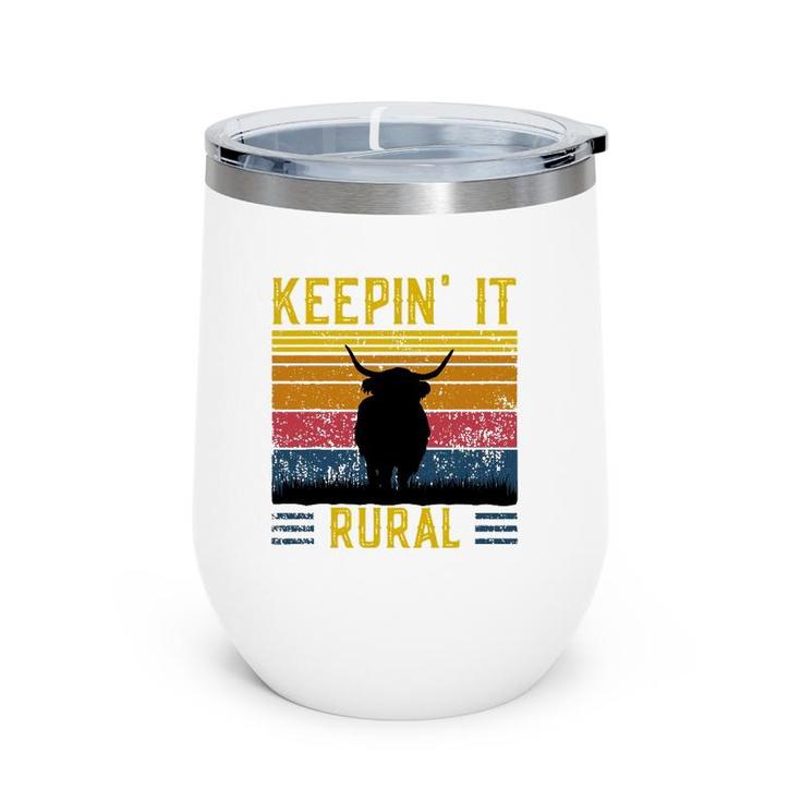 Keepin' It Rural Scottish Highland Cow For Cattle Farmer Wine Tumbler